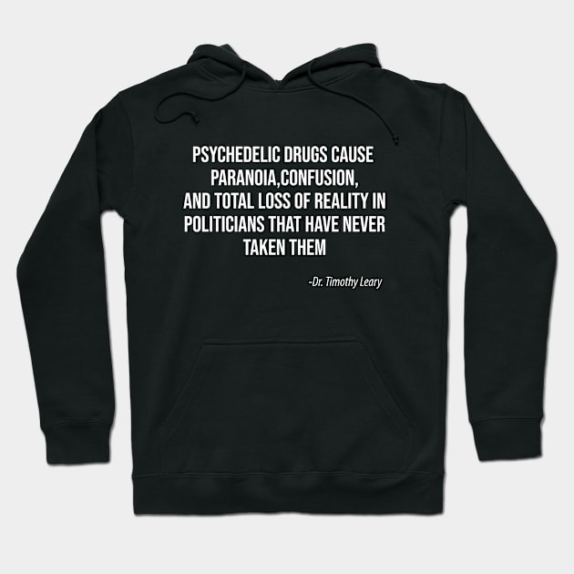 Psychedelic Drugs Cause Paranoia Hoodie by Bhagila